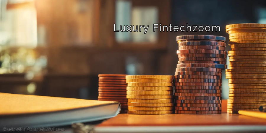 Luxury fintechzoom